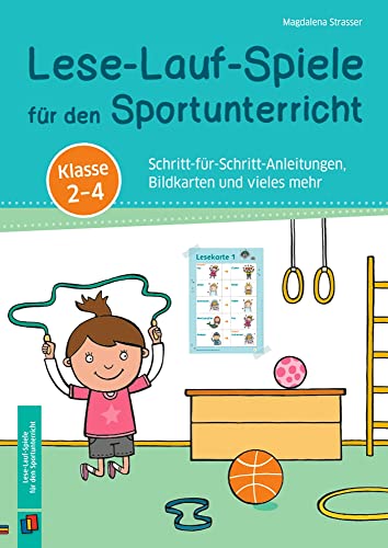 Lese-Lauf-Spiele für den Sportunterricht – Klasse 2 – 4: Schritt-für-Schritt-Anleitungen, Bildkarten und vieles mehr