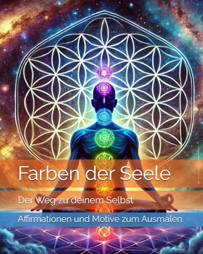 Farben der Seele: Der Weg zu deinem Selbst (Seelenkunst, Band 1) von Independently published
