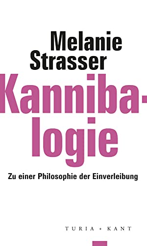 Kannibalogie: Zu einer Philosophie der Einverleibung (ifk lectures & translations)