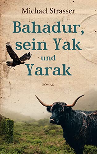 Bahadur, sein Yak und Yarak: Abseits der ausgetretenen Pfade