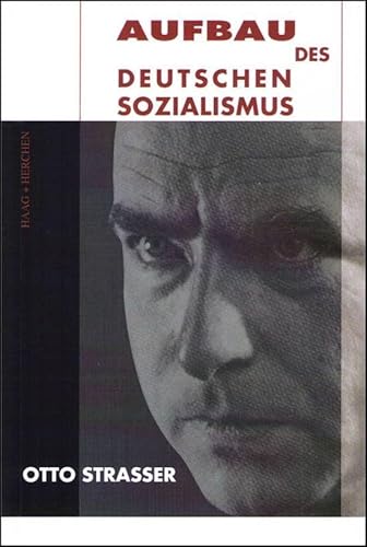 Aufbau des deutschen Sozialismus: Mit einem Nachwort von Dr. Claus-Martin Wolfschlag von Haag + Herchen