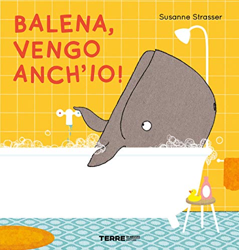 Balena, vengo anch'io! Ediz. a colori (Acchiappastorie)