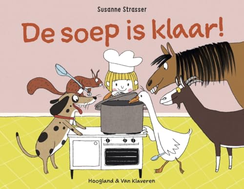 De soep is klaar! von Hoogland & Van Klaveren, Uitgeverij