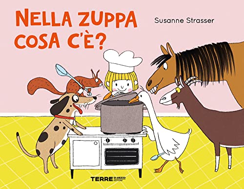 Nella zuppa cosa c'e'? Ediz. a colori (Acchiappastorie)