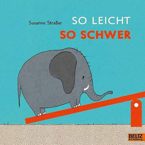 So leicht, so schwer: Vierfarbiges Bilderbuch (MINIMAX) von Beltz