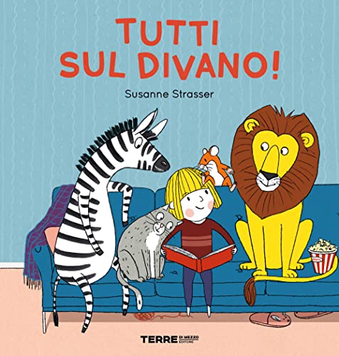 Tutti sul divano! Ediz. a colori (Acchiappastorie)