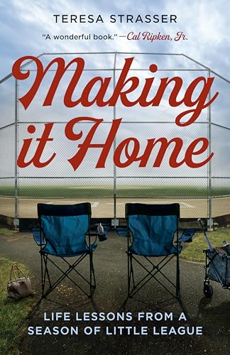 Making It Home: Life Lessons from a Season of Little League von Penguin Publishing Group