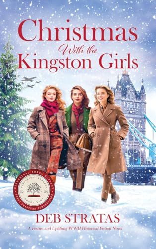 Christmas With the Kingston Girls: A Festive and Uplifting WWII Historical Fiction Novel Christmas With the Kingston Girls: A Festive and Uplifting WWII Historical Fiction Novel von ValCal Software Ltd