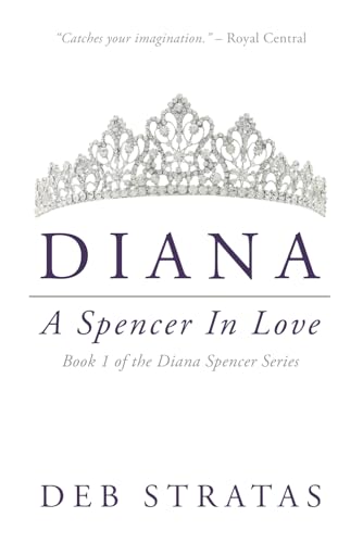 Diana, A Spencer in Love (Diana Spencer Series, Band 1) von Independently Published