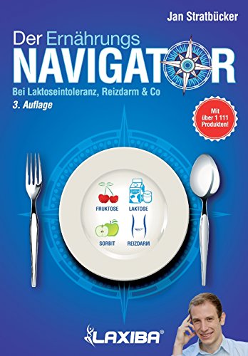 LAXIBA - Der Ernährungsnavigator: Bei Laktoseintoleranz, Reizdarm & Co (Die Ernährungsnavigatorbücher: Bei Intoleranz, Reizdarmsyndrom und Unverträglichkeit)
