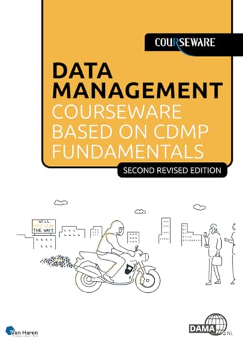 Data Management courseware based on CDMP Fundamentals: Second revised edition Data Management courseware based on CDMP Fundamentals: Second revised edition von Van Haren Publishing