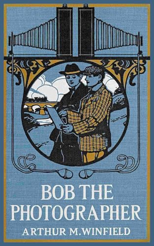 Bob the Photographer: A Hero in Spite of Himself Bob the Photographer: A Hero in Spite of Himself von Independently published