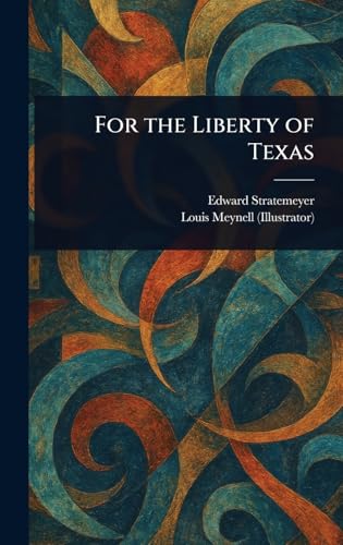 For the Liberty of Texas For the Liberty of Texas von Anson Street Press
