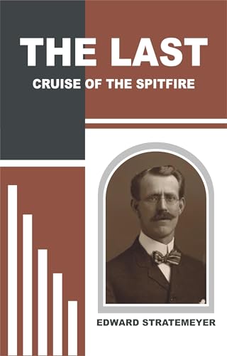 The Last Cruise of the Spitfire The Last Cruise of the Spitfire von Anson Street Press