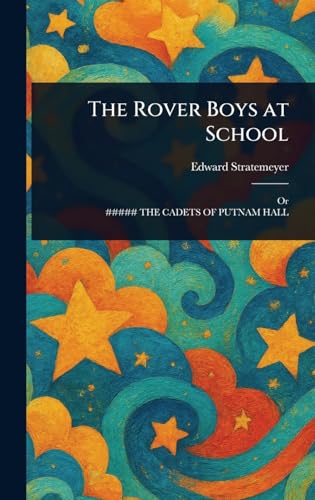 The Rover Boys at School The Rover Boys at School von Anson Street Press