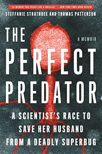 The Perfect Predator: A Scientist's Race to Save Her Husband from a Deadly Superbug: A Memoir von Hachette