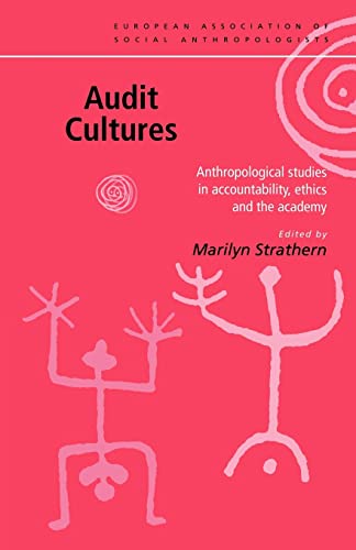 Audit Cultures: Anthropological Studies in Accountability, Ethics and the Academy (European Association of Socialanthropologists) von Routledge