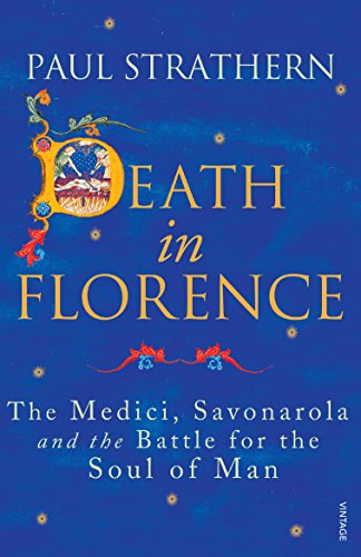 Death in Florence: The Medici, Savonarola and the Battle for the Soul of Man von Vintage