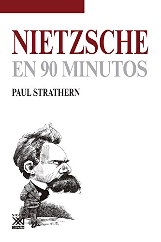Nietzsche en 90 minutos (Filósofos en 90 minutos, Band 3) von Siglo XXI de España Editores, S.A.