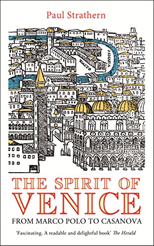 The Spirit of Venice: From Marco Polo to Casanova von Pimlico