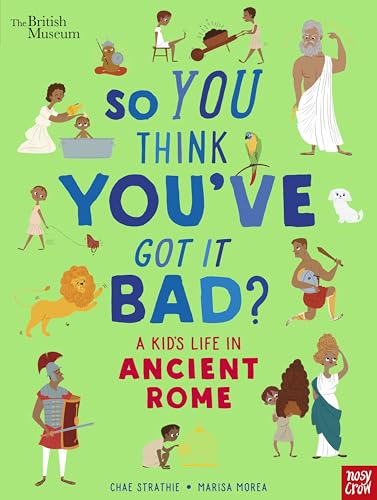 So You Think You've Got It Bad: Ancient Rome