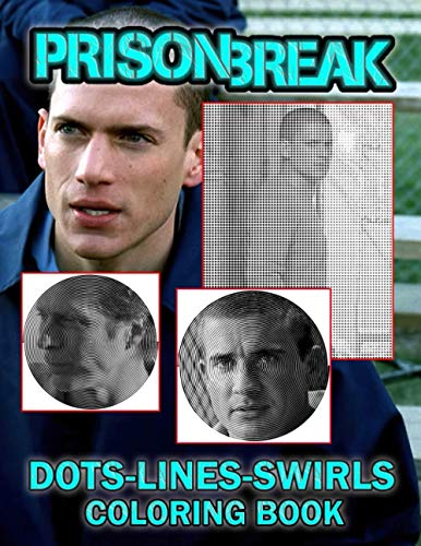 Prison Break Dots Lines Swirls Coloring Book: Special New Kind Dots Lines Swirls Activity Books For Kid And Adult Prison Break Dots Lines Swirls Coloring Book: Special New Kind Dots Lines Swirls Activity Books For Kid And Adult