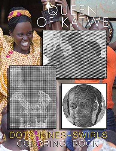 Queen Of Katwe Dots Lines Swirls Coloring Book: Queen Of Katwe Adult Activity Diagonal Line, Swirls Books For Women And Men Queen Of Katwe Dots Lines Swirls Coloring Book: Queen Of Katwe Adult Activity Diagonal Line, Swirls Books For Women And Men