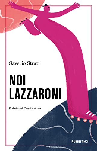 Noi lazzaroni (Opere di Saverio Strati) von Rubbettino