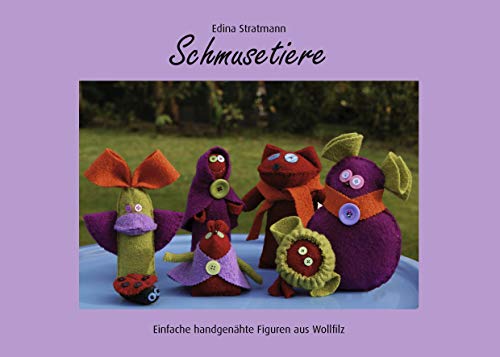 Schmusetiere: Einfache handgenähte Figuren aus Wollfilz
