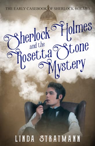 Sherlock Holmes and the Rosetta Stone Mystery (The Early Casebook of Sherlock Holmes, Band 1) von Sapere Books
