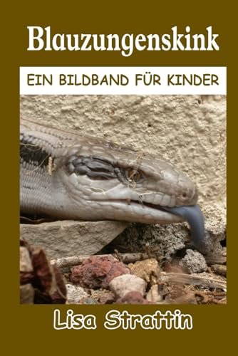 Blauzungenskink (Illustrierte Bücher für Kinder) von Independently published