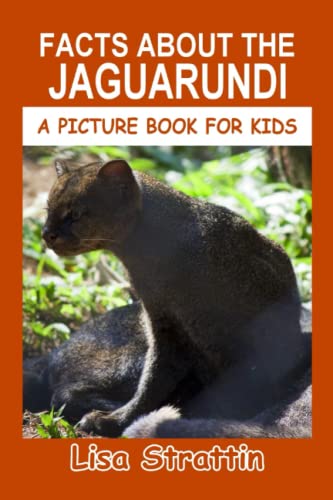 Facts About The Jaguarundi (A Picture Book For Kids, Band 82)