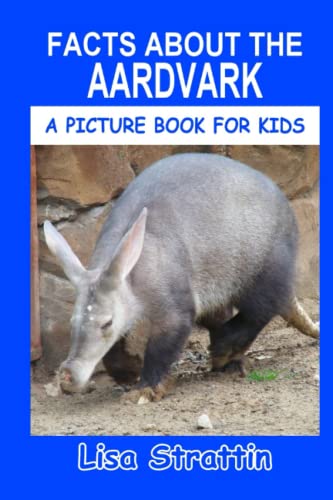 Facts About the Aardvark (A Picture Book For Kids, Band 173)
