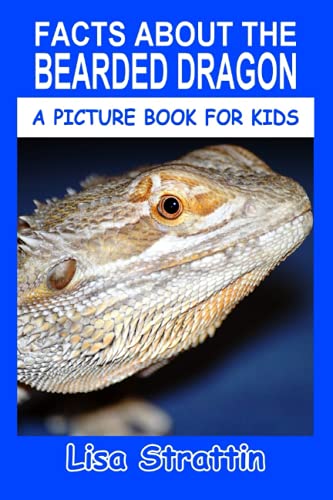 Facts About the Bearded Dragon (A Picture Book For Kids, Band 307)