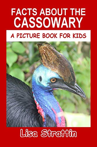 Facts About the Cassowary (A Picture Book For Kids, Band 388) von Independently published