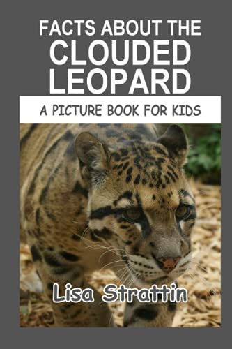 Facts About the Clouded Leopard (A Picture Book For Kids, Band 320)