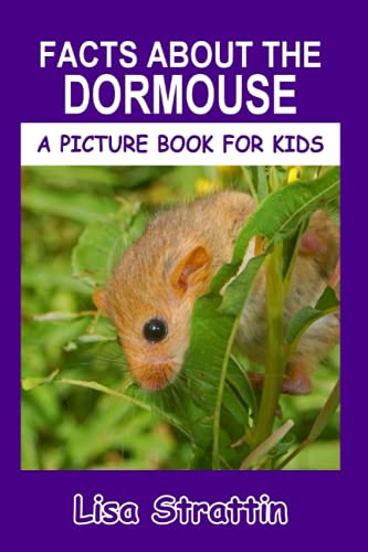Facts About the Dormouse (A Picture Book For Kids, Band 354)