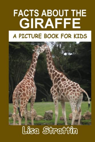 Facts About the Giraffe (A Picture Book For Kids, Band 197)