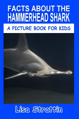 Facts About the Hammerhead Shark (A Picture Book For Kids, Band 292) von Independently published