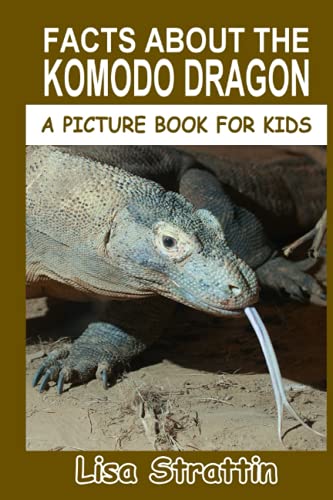 Facts About the Komodo Dragon (A Picture Book For Kids, Band 281) von Independently published