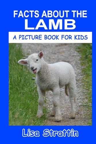Facts About the Lamb (A Picture Book For Kids, Band 619) von Independently published