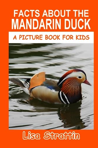Facts About the Mandarin Duck (A Picture Book For Kids, Band 591)