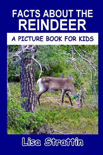 Facts About the Reindeer (A Picture Book For Kids, Band 211) von Independently published