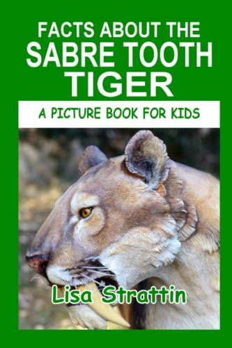 Facts About the Sabre Tooth Tiger (A Picture Book For Kids, Band 167)