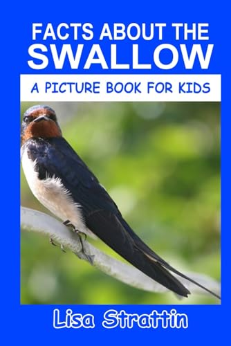Facts About the Swallow (A Picture Book For Kids, Band 620) von Independently published