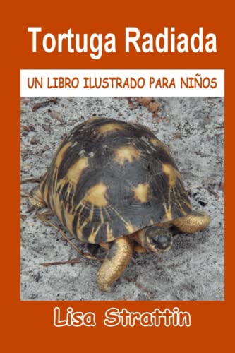 Tortuga Radiada: LIBRO EN ESPAÑOL PARA NIÑOS DE 6-8 AÑOS (Libros Ilustrados para Niños) von Independently published