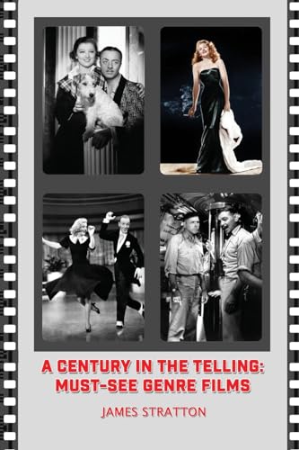 A Century in the Telling: Must-See Genre Films von BearManor Media