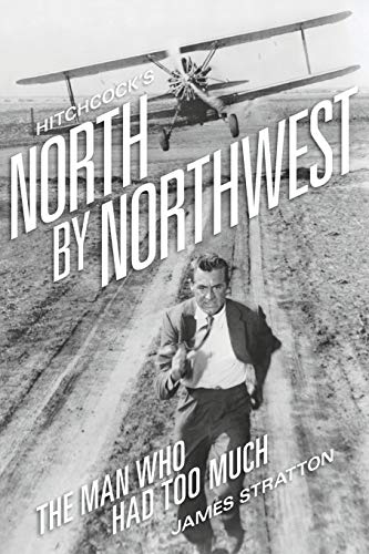 Hitchcock's North by Northwest: The Man Who Had Too Much