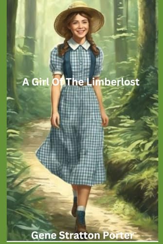 A Girl Of The Limberlost von Independently published