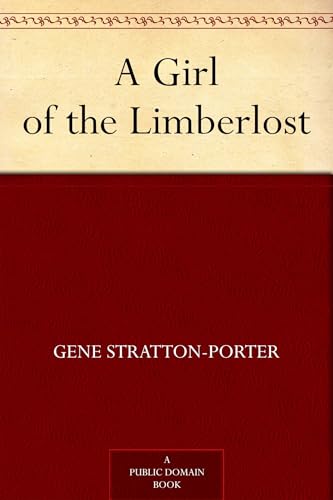 A Girl of the Limberlost A Girl of the Limberlost von Anson Street Press